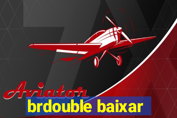 brdouble baixar